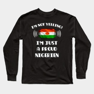 I'm Not Yelling I'm A Proud Nigerien - Gift for Nigerien With Roots From Niger Long Sleeve T-Shirt